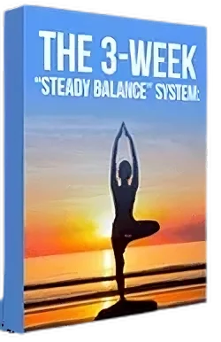 FREE BONUS #1 The 3-Week Steady & Balance System